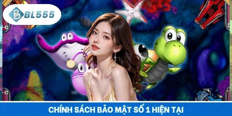 Chính sách bảo mật số 1 hiện tại