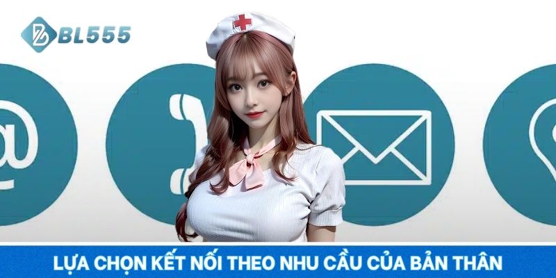 Lựa chọn kết nối theo nhu cầu của bản thân